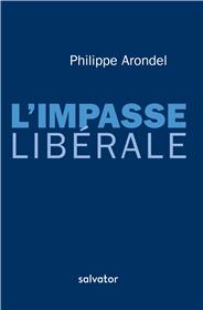 L'impasse libérale par Philippe Arondel