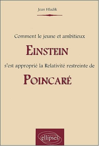 Comment le jeune et ambitieux Einstein s'est approprié la relativité restreinte de Poincaré 