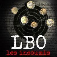 LBO, les insoumis (Film documentaire) LBO, les insoumis (Film documentaire)