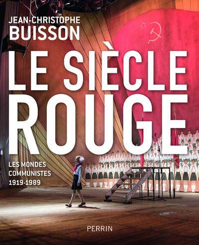 Le siècle rouge : une histoire passionnante des communismes...