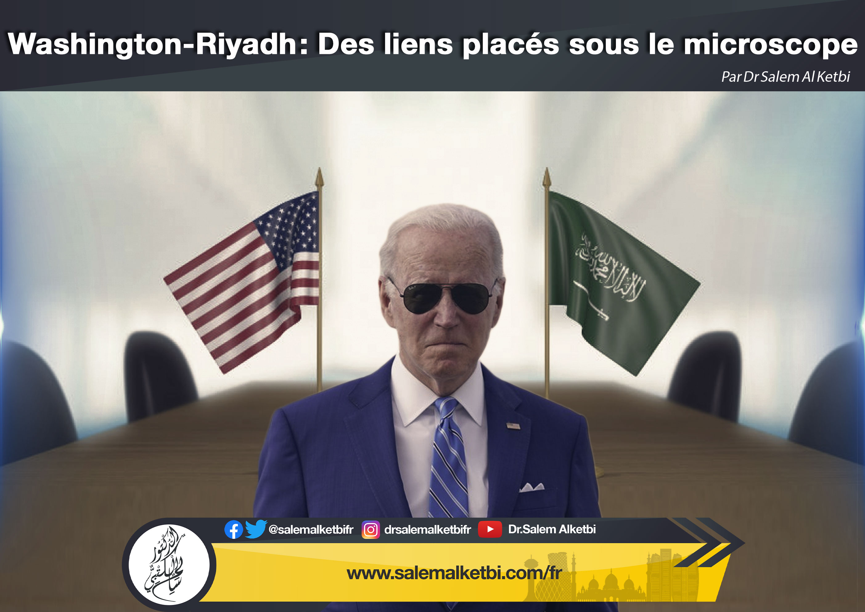 Washington-Riyadh : Des liens placés sous le microscope