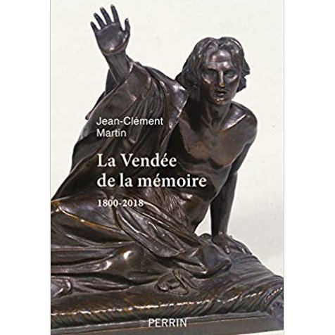 La Vendée de la mémoire par Jean-Clément Martin