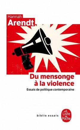 Hannah Arendt, Du mensonge à la violence