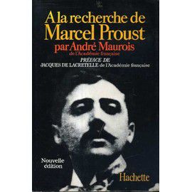 André Maurois, A la recherche de Marcel Proust (notes de lecture)