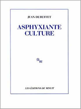 Jean Dubuffet, Asphyxiante culture
