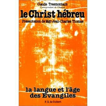 Claude Tresmontant, Le Christ hébreu, la langue et l'âge des Evangiles image 0931521 20230325 ob a66432 christ hebreu 49c6e