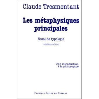Claude Tresmontant, Les métaphysiques principales