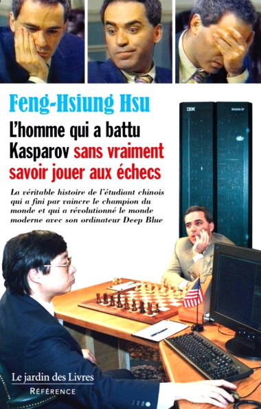 Feng-Hsiung Hsu L'homme qui a battu Kasparov sans vraiment savoir jouer aux échecs