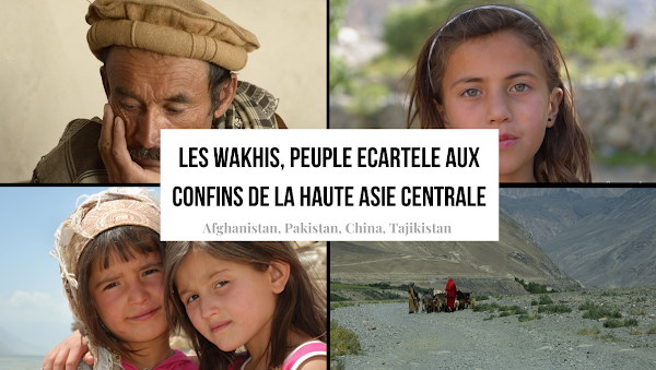 Bernard Grua, peuple Wakhi, Afghanistan, Pakistan, Chine, Tadjikistan