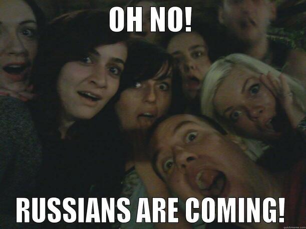 Russians are coming