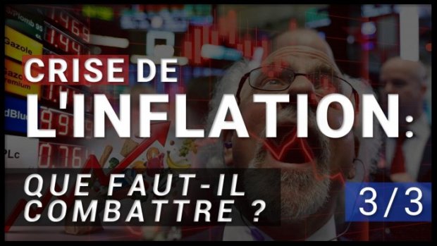 La crise de l'inflation : que faut-il combattre ? épisode 3/3 {JPEG}